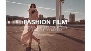 پریست لایت روم و فتوشاپ برای عکاسی فشن – FASHION FILM Presets For Lightroom