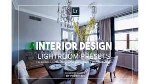 دانلود پریست لایت روم طراحی داخلی Interior Design Lightroom Presets